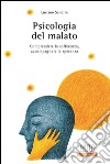 Psicologia del malato: Comprendere la sofferenza, accompagnare la speranza. E-book. Formato EPUB ebook