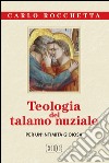 Teologia del talamo nuziale: Per un’intimità gioiosa. E-book. Formato EPUB ebook