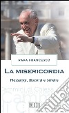La misericordia: Messaggi, discorsi e omelie. E-book. Formato EPUB ebook