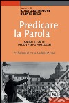 Predicare la parola: Omelie e scritti di don Primo Mazzolari. Prefazione di mons. Luciano Monari. E-book. Formato EPUB ebook