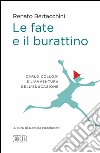 Le fate e il burattino: Carlo Collodi e l’avventura dell’educazione. A cura di Daniela Marcheschi. E-book. Formato EPUB ebook