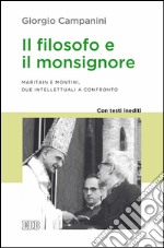 Il filosofo e il monsignore: Maritain e Montini, due intellettuali a confronto. Con testi inediti. E-book. Formato EPUB ebook