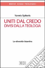 Uniti dal Credo: La «diversità» bizantina. E-book. Formato EPUB