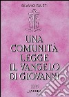 Una comunità legge il Vangelo di Giovanni: Volume unico. E-book. Formato EPUB ebook