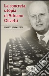 La concreta utopia di Adriano Olivetti. E-book. Formato EPUB ebook