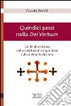 Quindici passi nella Dei Verbum: Guida alla lettura della costituzione dogmatica sulla divina rivelazione. E-book. Formato EPUB ebook