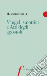 Vangeli sinottici e Atti degli Apostoli. E-book. Formato EPUB ebook