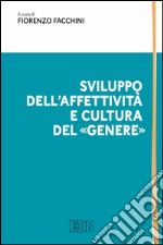 Sviluppo dell’affettività e cultura del «genere». E-book. Formato EPUB ebook