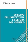 Sviluppo dell’affettività e cultura del «genere». E-book. Formato EPUB ebook