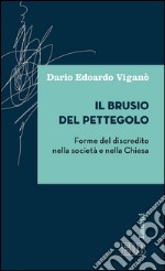 Il brusio del pettegolo: Forme del discredito nella società e nella Chiesa. E-book. Formato EPUB ebook