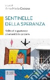 Sentinelle della speranza: Volti ed esperienze di umanità in carcere. Prefazione di Francesco Asti. E-book. Formato EPUB ebook