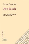 Non da soli: La vita consacrata nella Chiesa. E-book. Formato EPUB ebook