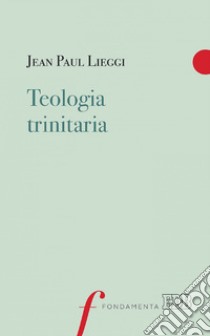 Teologia trinitaria. E-book. Formato EPUB ebook di Jean Paul Lieggi