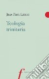 Teologia trinitaria. E-book. Formato EPUB ebook di Jean Paul Lieggi