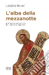 L'alba della mezzanotte: Il grido inascoltato del profeta Geremia. E-book. Formato EPUB ebook di Luigino Bruni