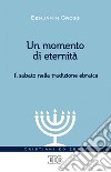 Un momento di eternità: Il sabato nella tradizione ebraica. E-book. Formato EPUB ebook