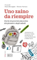 Uno zaino da riempire: Storie di povertà educativa dei giovani e degli adulti. E-book. Formato EPUB ebook