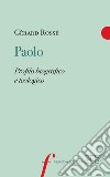 Paolo: Profilo biografico e teologico. E-book. Formato EPUB ebook