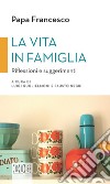 La vita in famiglia: Riflessioni e suggerimenti. E-book. Formato EPUB ebook