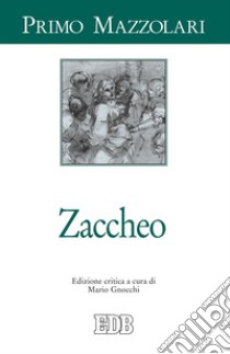 Zaccheo: Edizione critica. A cura di Mario Gnocchi. E-book. Formato EPUB ebook di Primo Mazzolari