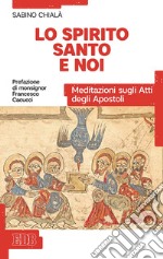 Lo Spirito Santo e noi: Meditazioni sugli Atti degli Apostoli. E-book. Formato EPUB ebook