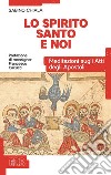 Lo Spirito Santo e noi: Meditazioni sugli Atti degli Apostoli. E-book. Formato EPUB ebook
