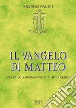 Il Vangelo di Matteo: Con la collaborazione di Filippo Clerici. E-book. Formato EPUB ebook