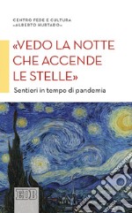 'Vedo la notte che accende le stelle': Sentieri  in tempo di pandemia. E-book. Formato EPUB ebook