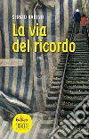 La via del ricordo. E-book. Formato EPUB ebook di Sergio Badino