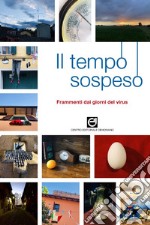 Il tempo sospeso: Frammenti dai giorni del virus. E-book. Formato EPUB