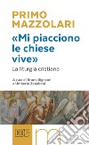 «Mi piacciono le chiese vive»: La liturgia cristiana. A cura di Bruno Bignami e Umberto Zanaboni. E-book. Formato EPUB ebook