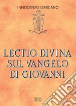 Lectio divina sul Vangelo di Giovanni. E-book. Formato EPUB ebook