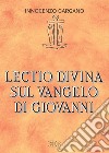 Lectio divina sul Vangelo di Giovanni. E-book. Formato EPUB ebook