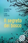 Il segreto del bosco. E-book. Formato EPUB ebook di Licia Sciutto