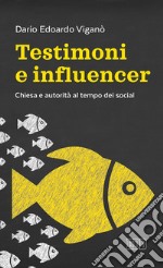 Testimoni e influencer: Chiesa e autorità al tempo dei social. E-book. Formato EPUB ebook