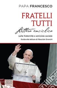 Fratelli tutti: Lettera enciclica sulla fraternità e l'amicizia sociale. E-book. Formato EPUB ebook