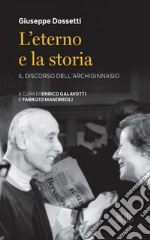 L'eterno e la storia: Il discorso dell'Archiginnasio. E-book. Formato EPUB ebook