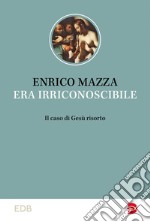 Era irriconoscibile. E-book. Formato EPUB ebook