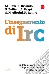 L' insegnamento di IRC: Dalla teoria alla pratica, dalla pratica alla teoria: l'IDR in cattedra. E-book. Formato EPUB ebook di Mattia Davì