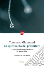 La spiritualità del presbitero: Commento alle omelie crismali di Tonino Bello. E-book. Formato EPUB ebook