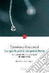 La spiritualità del presbitero: Commento alle omelie crismali di Tonino Bello. E-book. Formato EPUB ebook