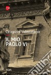 Il mio Paolo VI: Un incontro. E-book. Formato EPUB ebook