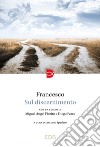Sul discernimento: Con un saggio di Miguel Àngel Fiorito e Diego Fares. A cura di Antonio Spadaro. E-book. Formato EPUB ebook