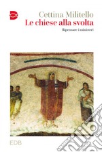 Le chiese alla svolta: Ripensare i ministeri. E-book. Formato EPUB