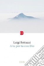 A tu per tu con Dio. E-book. Formato EPUB ebook