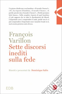 Sette discorsi inediti sulla fede: Riuniti e presentati da Dominique Salin. E-book. Formato EPUB ebook