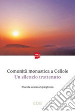 Un silenzio trattenuto: Piccola scuola di preghiera. E-book. Formato EPUB ebook