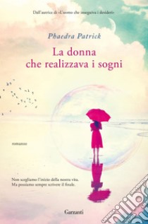 La donna che realizzava i sogni. E-book. Formato PDF ebook di Phaedra Patrick