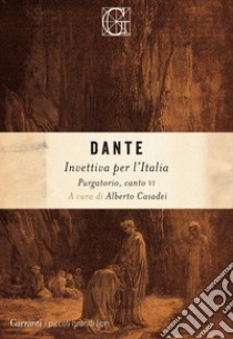 Invettiva per l’Italia: Purgatorio, canto VI. E-book. Formato EPUB ebook di Dante Alighieri