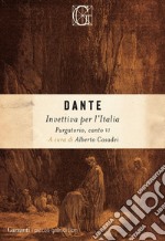 Invettiva per l’Italia: Purgatorio, canto VI. E-book. Formato EPUB ebook